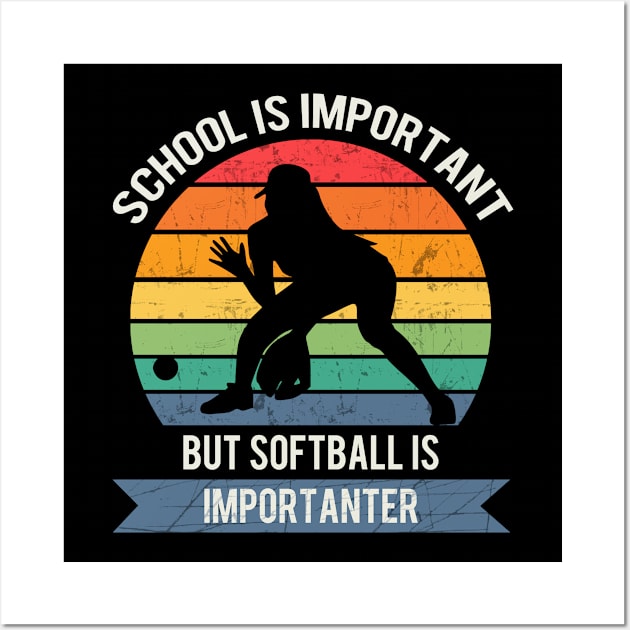 School is important but softball is importanter Wall Art by Town Square Shop